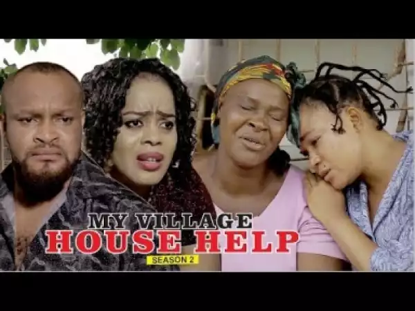 Video: My Village House Help [Season 2] - Latest Nigerian Nollywoood Movies 2018
